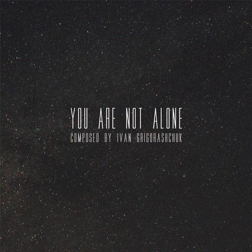 You Are Not Alone