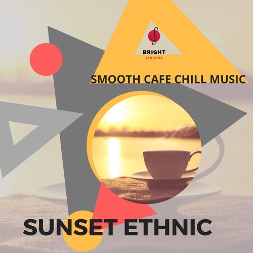 Sunset Ethnic - Smooth Cafe Chill Music