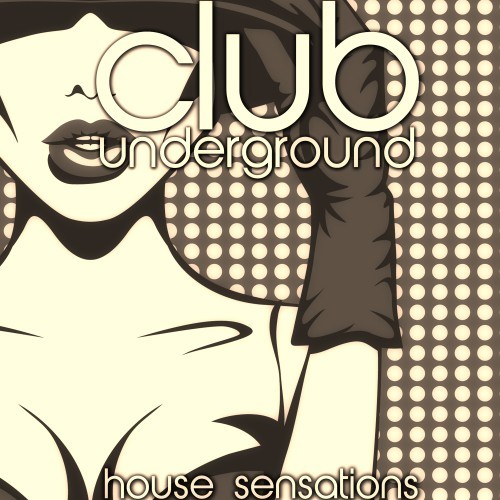 Club Underground (House Sensations)