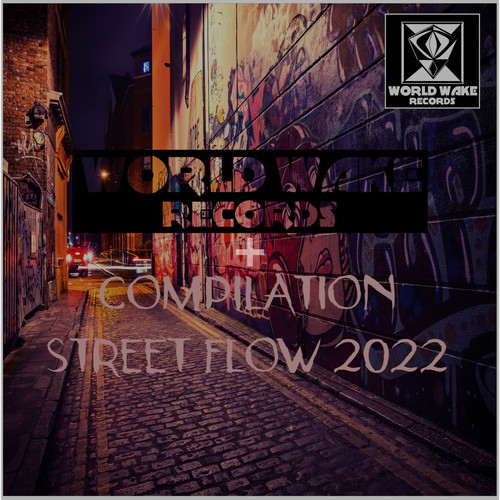 Worldwake Records Compilation Street Flow 2022