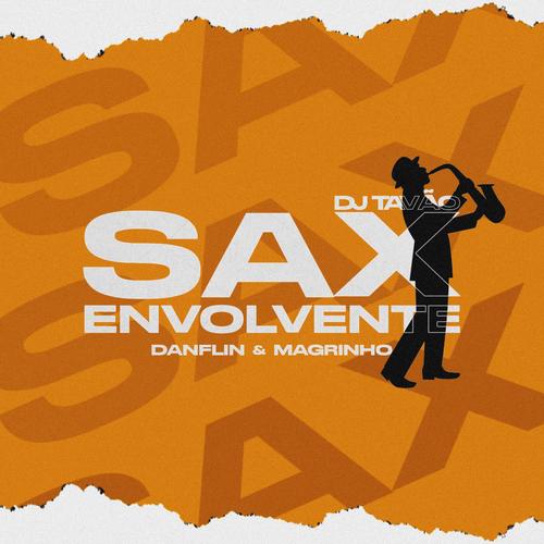 SAX ENVOLVENTE (feat. MC DANFLIN & MC MAGRINHO) [Explicit]