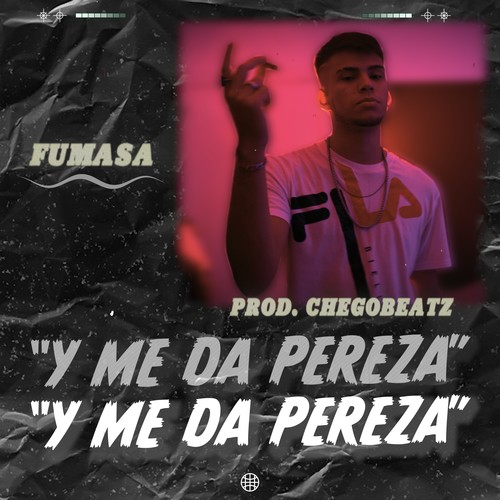 Y me da pereza (feat. Chegobeatz) [Explicit]