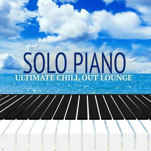 Solo Piano - Ultimate Chill out Lounge