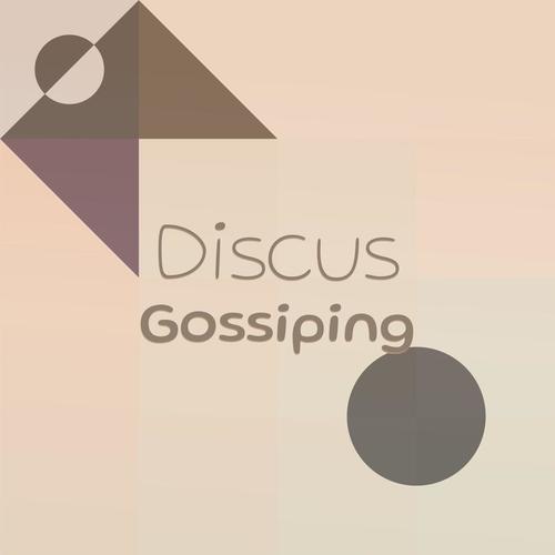 Discus Gossiping