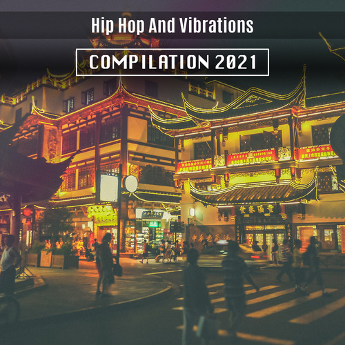 Hip Hop and Vibrations Compilation 2021