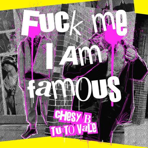 **** Me I Am Famous (Explicit)