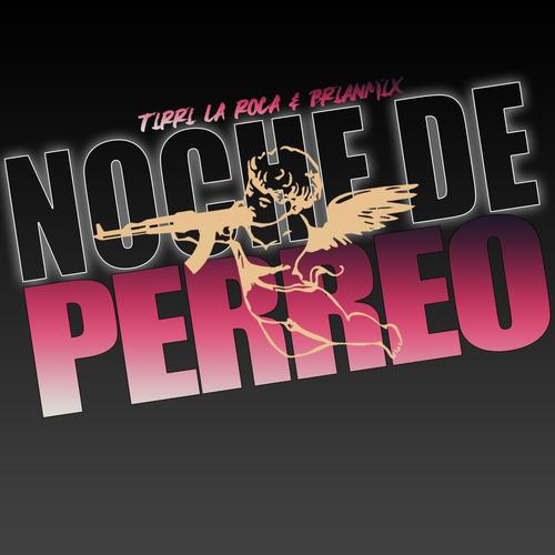 Noche de Perreo (feat. Tirri La Roca) [Explicit]