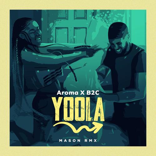 Yoola (feat. B2C) [Mason Remix]