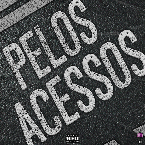 Pelos Acessos (Explicit)