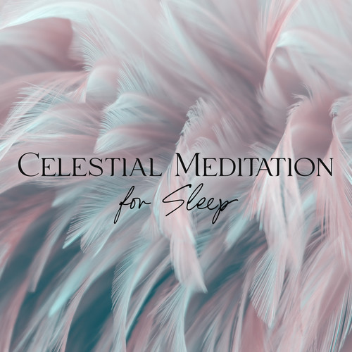 Celestial Meditation for Sleep: Tranquility, Floating Balance, Heavenly Relaxing Moments