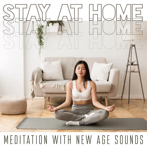 Stay at Home: Meditation with New Age Sounds