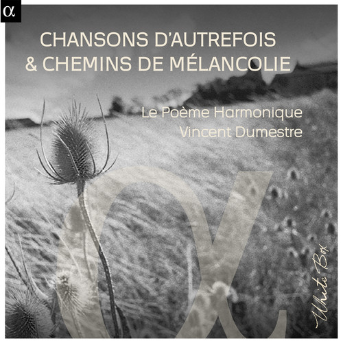 Chansons d’autrefois & chemins de mélancolie