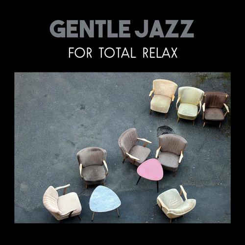 Gentle Jazz for Total Relax – Unforgettable Piano Instrumental, Stress Relief, Soft Jazz Atmosphere, Smooth Sounds Therapy