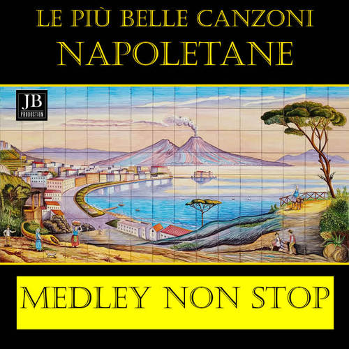 Le Più Belle Canzoni Napoletane Vol. 4 (Medley Non Stop)