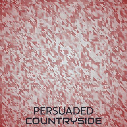 Persuaded Countryside