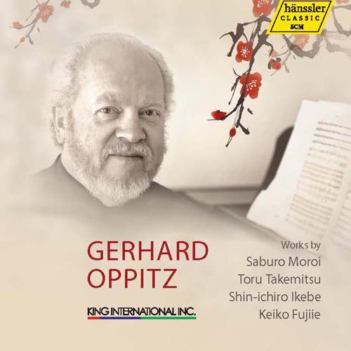 Piano Recital: Oppitz, Gerhard - FUJIIE, K. / TAKEMITSU, T. / IKEBE, S.-I. / MOROI, S. (Japanese Piano Works)