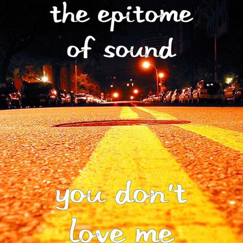 You Don't Love Me