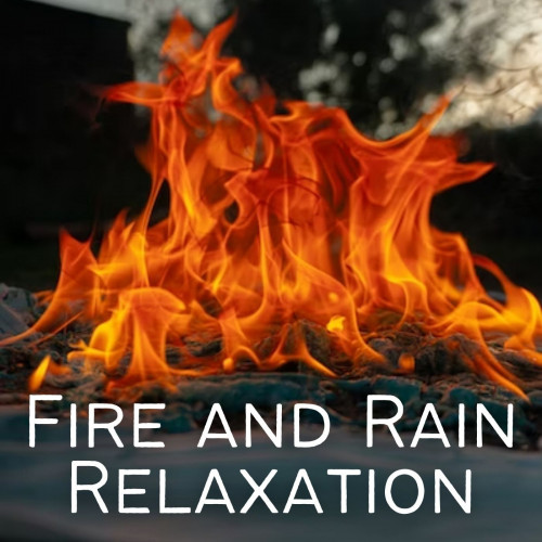 Fire and Rain Relaxation