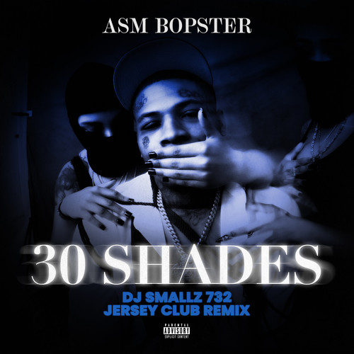 30 Shades (DJ Smallz 732 Jersey Club Remix) [Explicit]