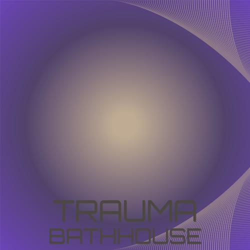 Trauma Bathhouse