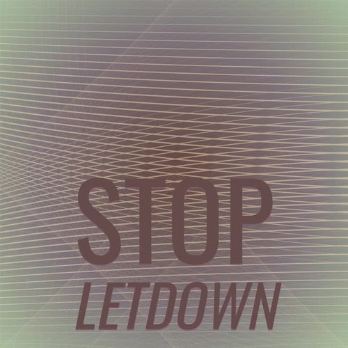 Stop Letdown