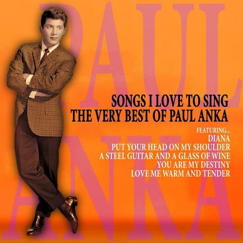 Songs I Love to Sing - The Very Best of Paul Anka