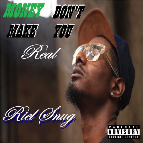 Money Don't Make You Real (Explicit)