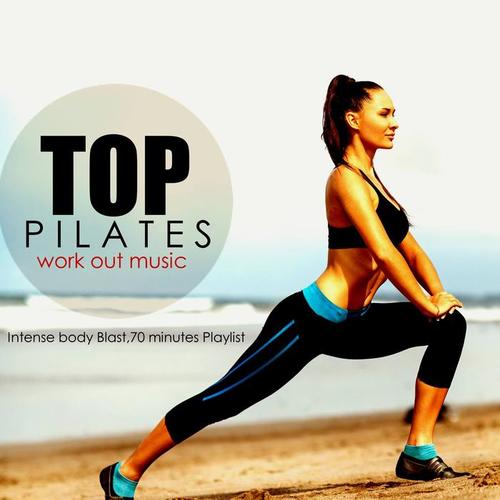 Top Pilates Workout Music: Intense Body Blast, 70 Minutes Playlist