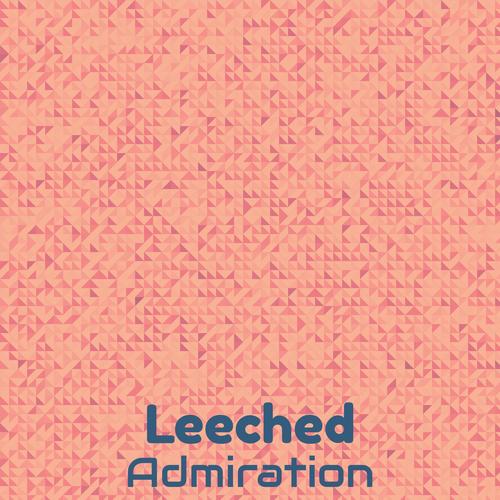 Leeched Admiration