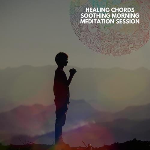 Healing Chords Soothing Morning Meditation Session