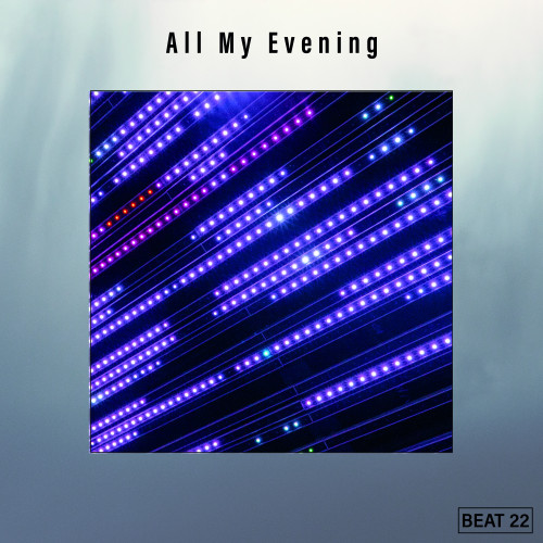 All My Evening Beat 22