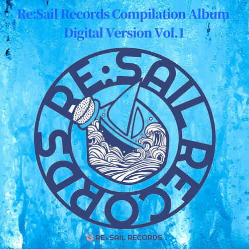 Re:Sail Records Compilation Album Digital Version Vol.1