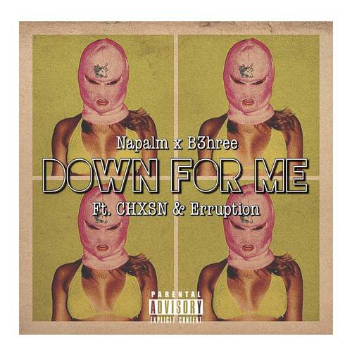 Down For Me (feat. CHXSN & Erruption) [Explicit]