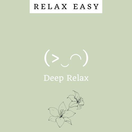 Deep Relax (>‿◠)