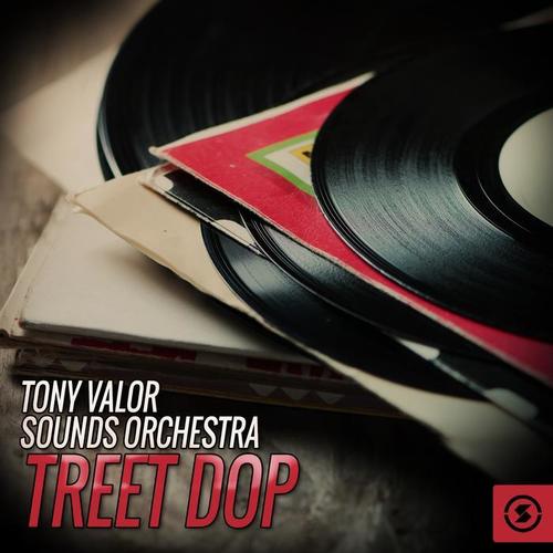 Tony Valor Sounds Orchestra, Treet Dop