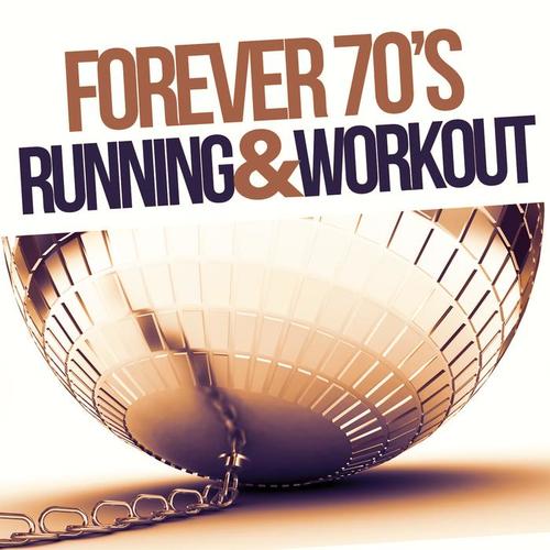 FOREVER 70'S RUNNING AND WORKOUT