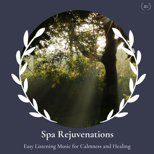 Spa Rejuvenations - Easy Listening Music For Calmness And Healing