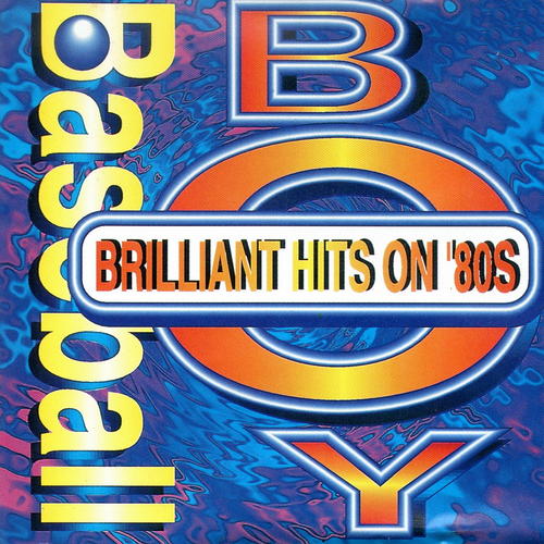 BRILLIANT HITS ON '80S (Baseball Boy)