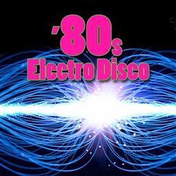 80S Electro Disco (Re-Recorded / Remastered Versions)