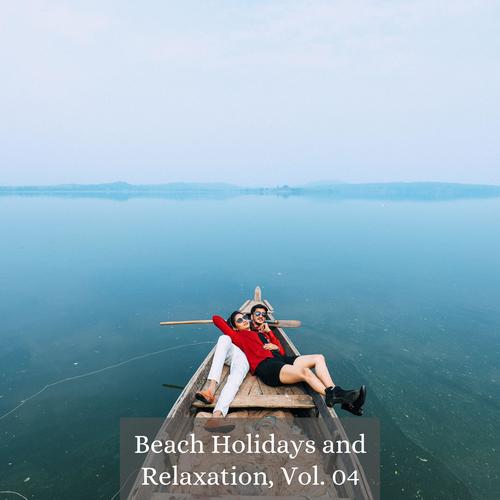 Beach Holidays and Relaxation, Vol. 04