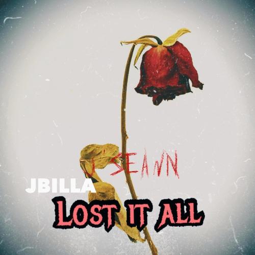 Lost It All (feat. JBilla) [Explicit]