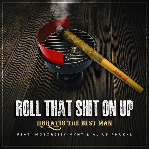 Roll That Shit on Up (Explicit)