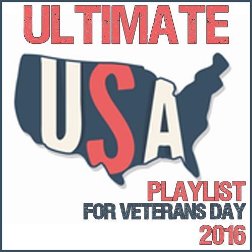 Ultimate USA Playlist for Veterans Day 2016