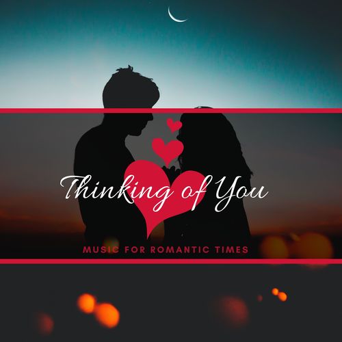 Thinking Of You - Music For Romantic Times