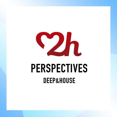 Love 2 House Perspectives: Deep&House