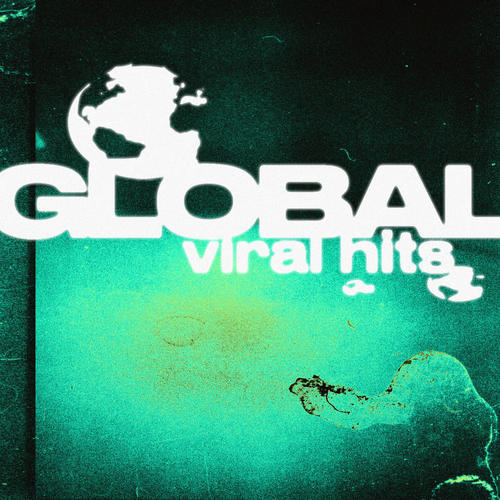 Global Viral Hits (Explicit)