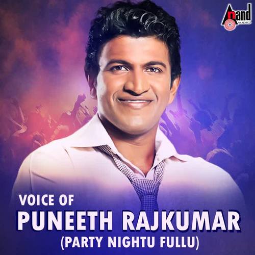 Voice Of Puneeth Rajkumar (Party Nightu Fullu)