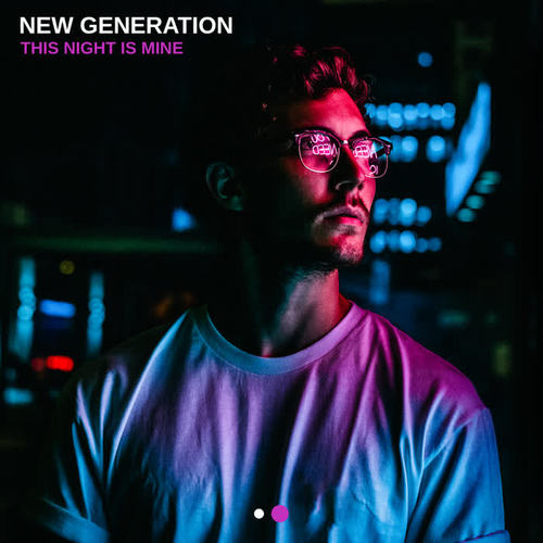 New Generation – This Night Is Mine