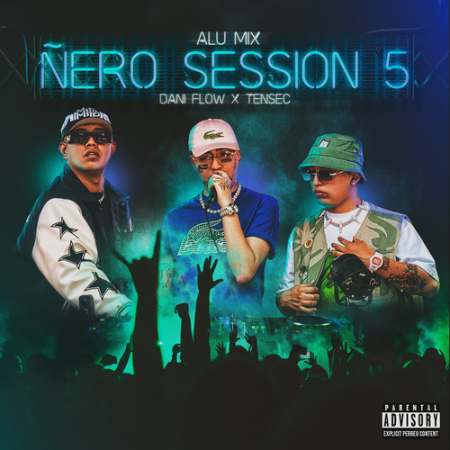 Ñero Session 5 (Explicit)