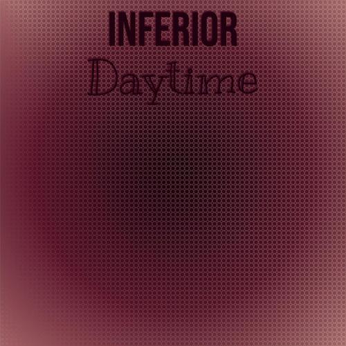 Inferior Daytime